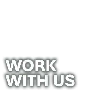 WORK WITH US
